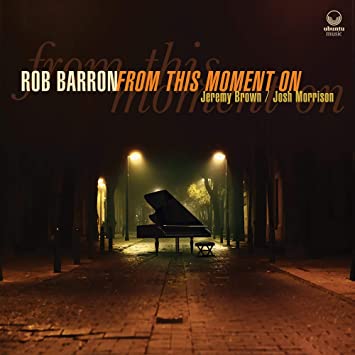 Review of Rob Barron Trio: From This Moment On