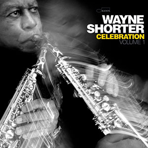 Review of Wayne Shorter: Celebration Vol. 1