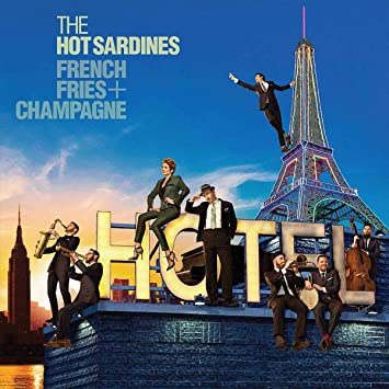 Review of The Hot Sardines: French Fries + Champagne