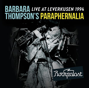 Review of Barbara Thompson’s Paraphernalia: Live at Leverkusen 1994