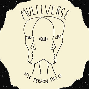Review of Nicolas Ferron Trio: Multiverse