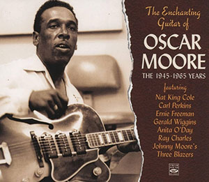 Review of Oscar Moore: The Enchanting Guitar of Oscar Moore: The 1945-1965 Years