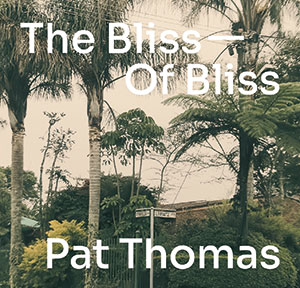 Review of Pat Thomas: The Bliss of Bliss