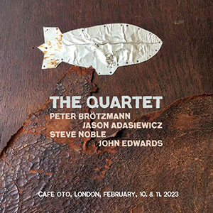 Review of Peter Brötzmann/John Edwards/Steve Noble/Jason Adasiewicz: The Quartet