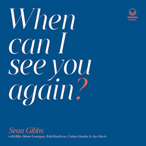 Review of Sean Gibbs: When Can I See You Again?