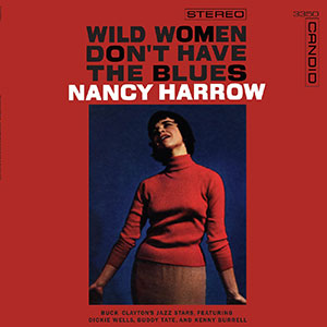 Review of Nancy Harrow: Wild Women Don’t Have The Blues